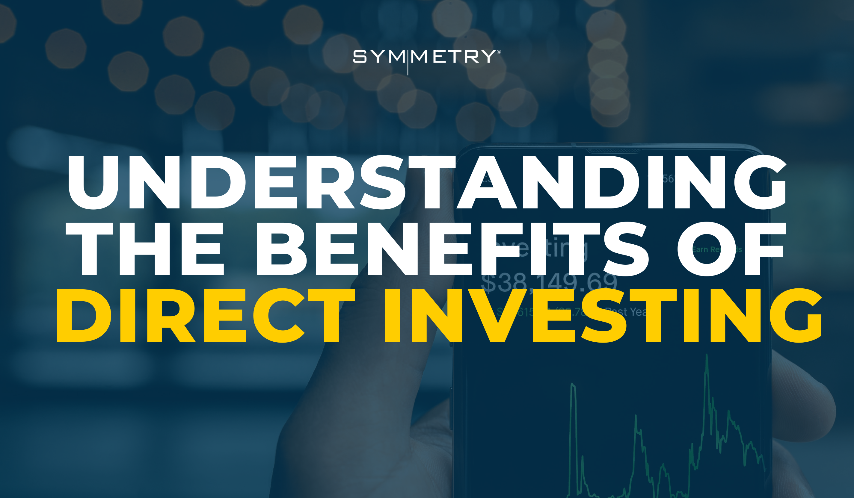 Understanding The Benefits Of Direct Investing